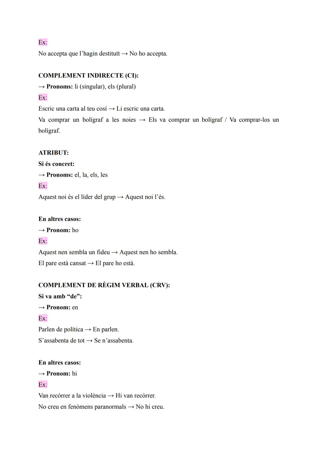 PRONOMINALITZACIÓ
COMPLEMENT DIRECTE (CD):
Si és concret:
Ex:
Pronoms: el, la, els, les
Visitaré aquest museu→ El visitaré.
Compraré les flo