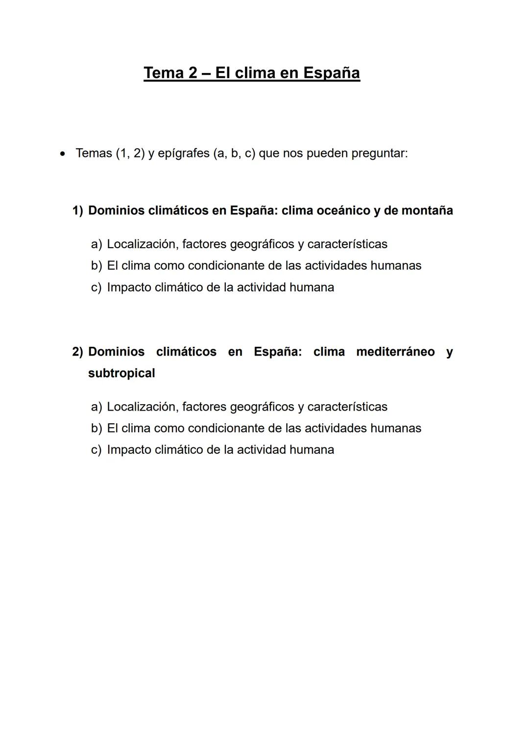 Tema 2 - El clima en España
• Temas (1, 2) y epígrafes (a, b, c) que nos pueden preguntar:
1) Dominios climáticos en España: clima oceánico