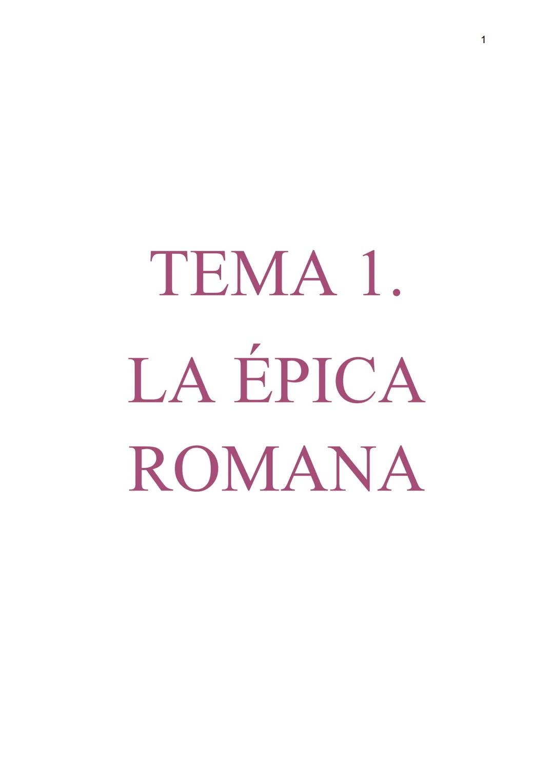 RESUMEN
LITERATURA
LATIN
2º BACH TEMA 1.
LA ÉPICA
ROMANA La épica es un género literario de carácter narrativo y poético que relata hazañas