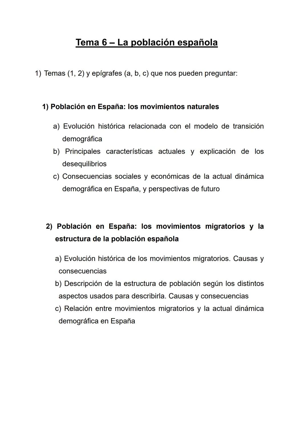 Tema 6- La población española
1) Temas (1, 2) y epígrafes (a, b, c) que nos pueden preguntar:
1) Población en España: los movimientos natura
