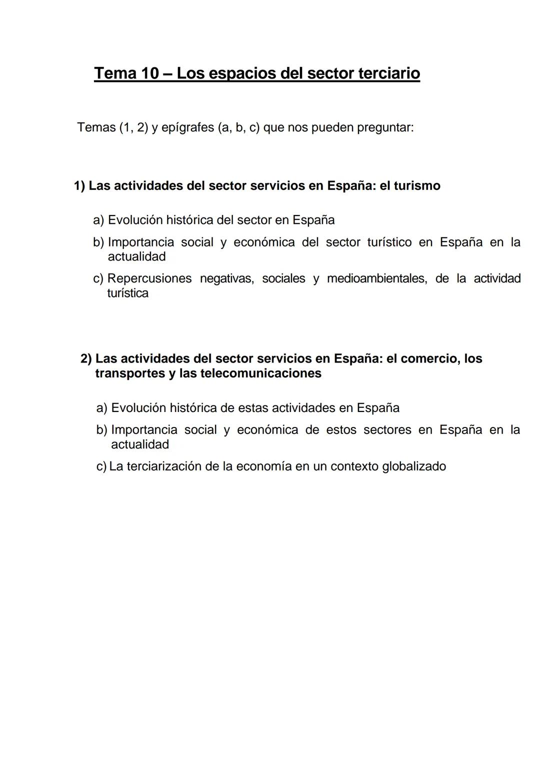 Tema 10- Los espacios del sector terciario
Temas (1, 2) y epígrafes (a, b, c) que nos pueden preguntar:
1) Las actividades del sector servic