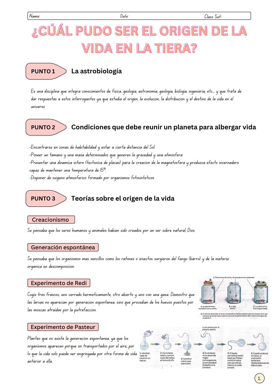 Name:
Date:
Class Set
¿CUÁL PUDO SER EL ORIGEN DE LA
PUNTO 1
VIDA EN LA TIERA?
La astrobiología
Es una disciplina que integra conocimientos