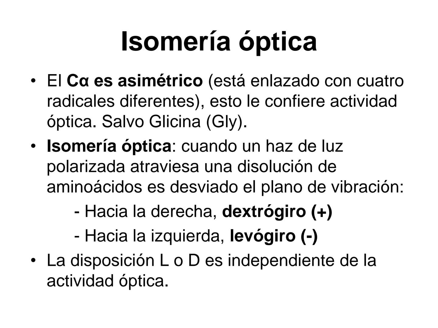 # Proteínas
1. Concepto de proteína y generalidades.
2. Aminoácidos
a. Propiedades físico: isomería espacial y óptica.
b. Propiedades q