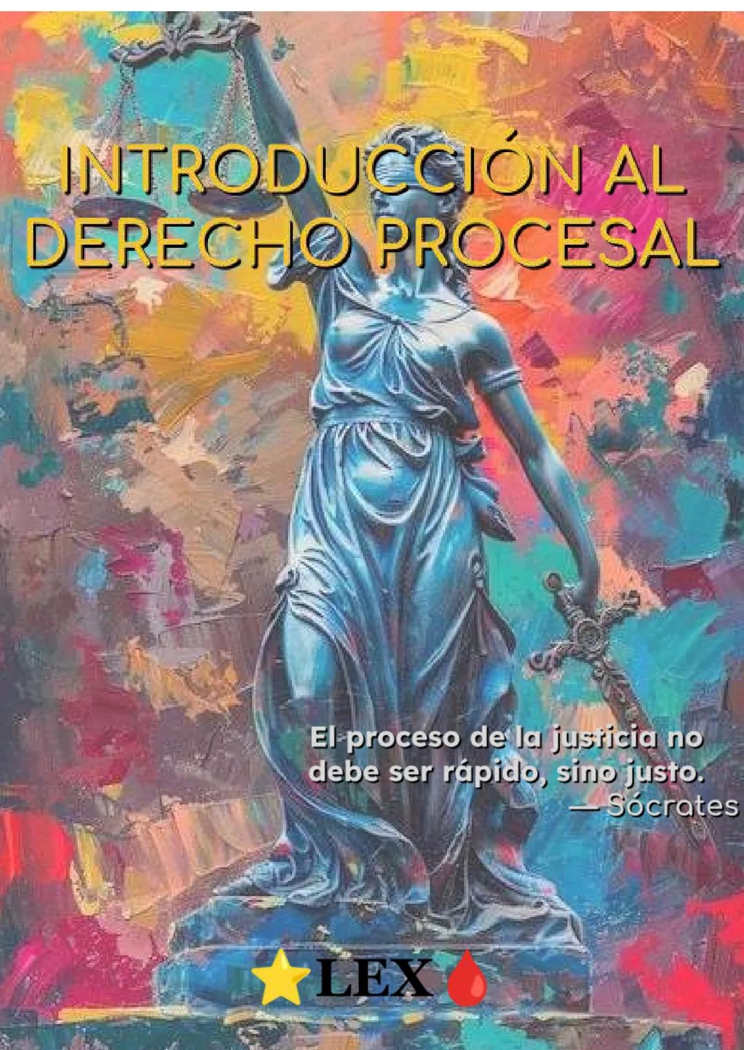 INTRODUCCIÓN AL
DERECHO PROCESAL
El proceso de la justicia no
debe ser rápido, sino justo.
- Sócrates
LEX 2
Lección 1
Derecho procesal:
conc