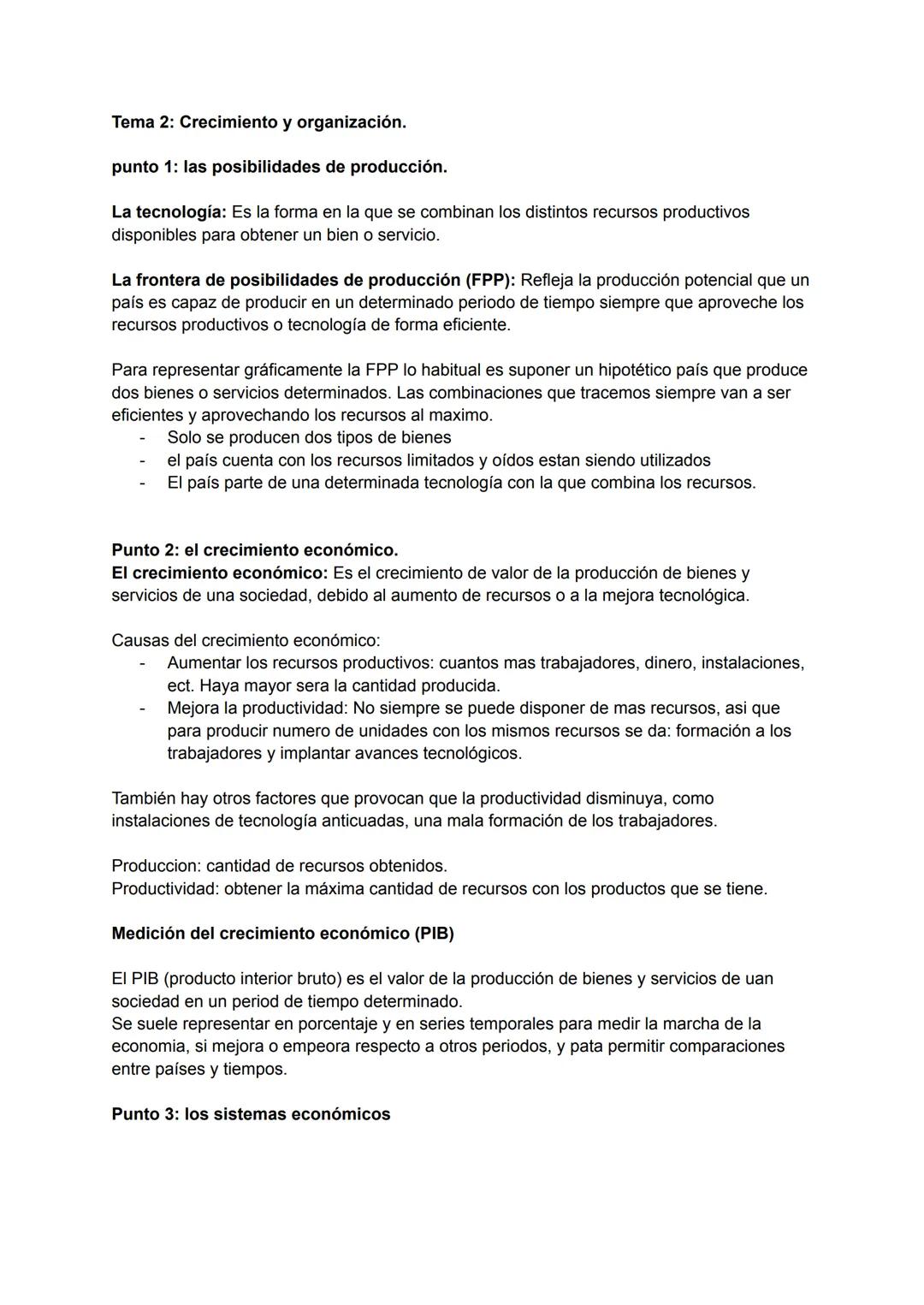 Tema 2: Crecimiento y organización.
punto 1: las posibilidades de producción.
La tecnología: Es la forma en la que se combinan los distinto