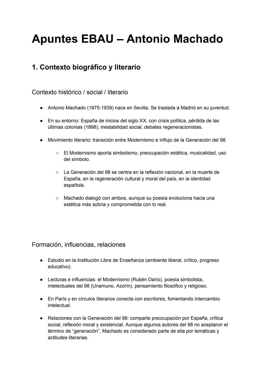 # Apuntes EBAU – Antonio Machado
1. Contexto biográfico y literario
Contexto histórico / social / literario
- Antonio Machado (1875-1939)