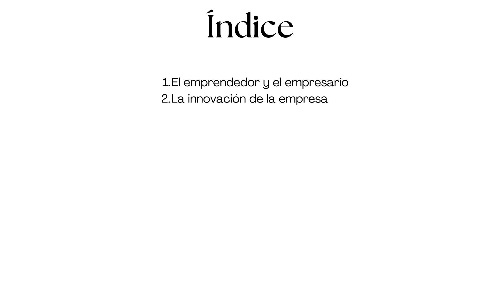 # Introducción al
emprendimiento # Índice
1.El emprendedor y el empresario
2.La innovación de la empresa # El emprendedor y empresario
EM