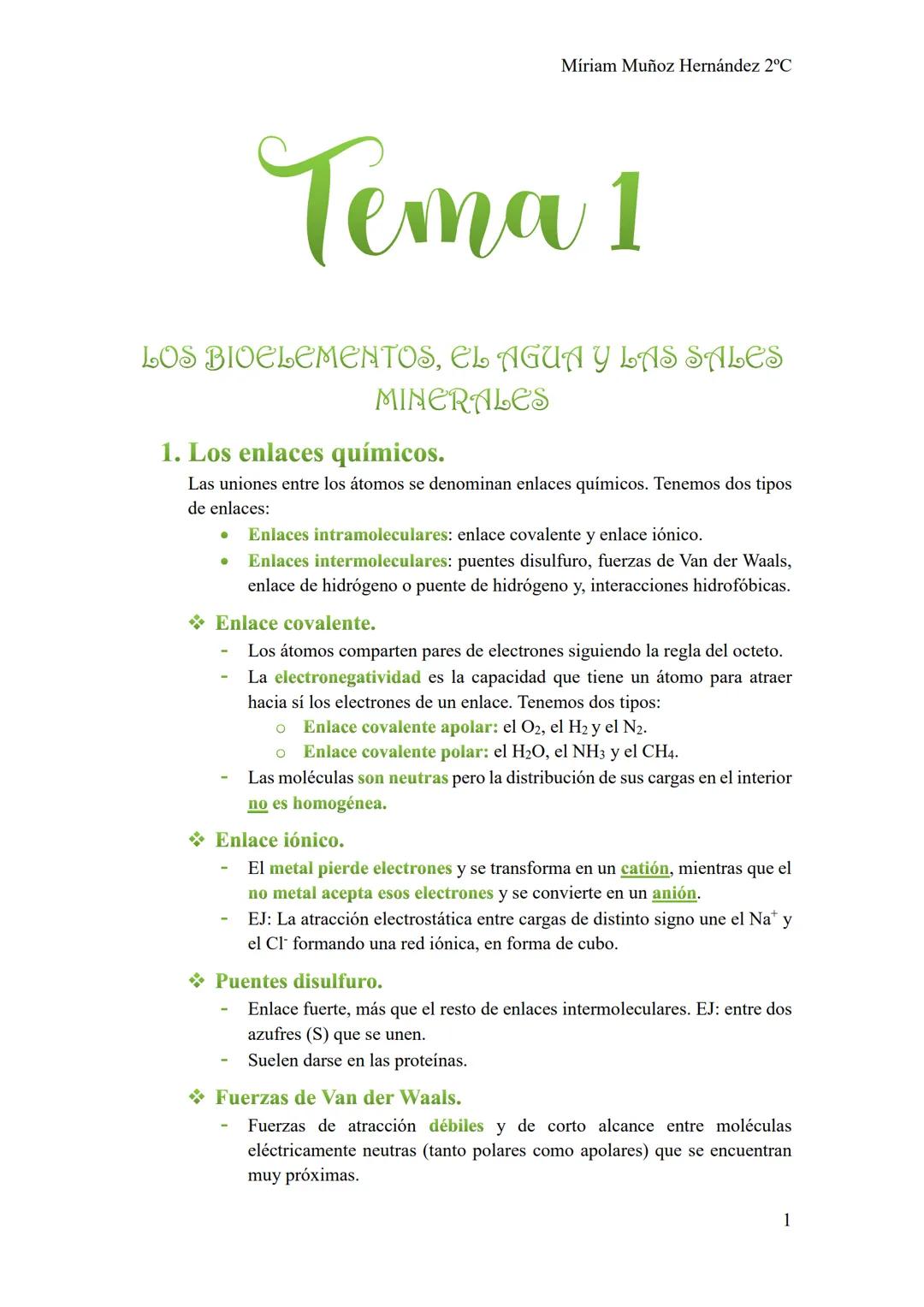 Míriam Muñoz Hernández 2°C
# Tema 1
## LOS BIOELEMENTOS, EL AGUA Y LAS SALES
### MINERALES
1. Los enlaces químicos.
Las uniones entre lo