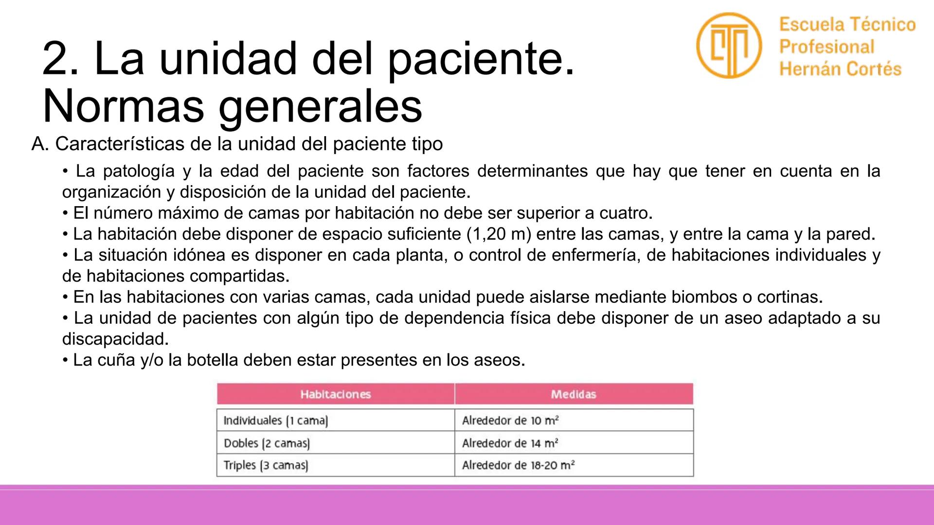 Tema 1. La unidad del
paciente.
Técnicas de arreglo y
preparación de la cama
Escuela Técnico
Profesional
Hernán Cortés # 1. La unidad de enf