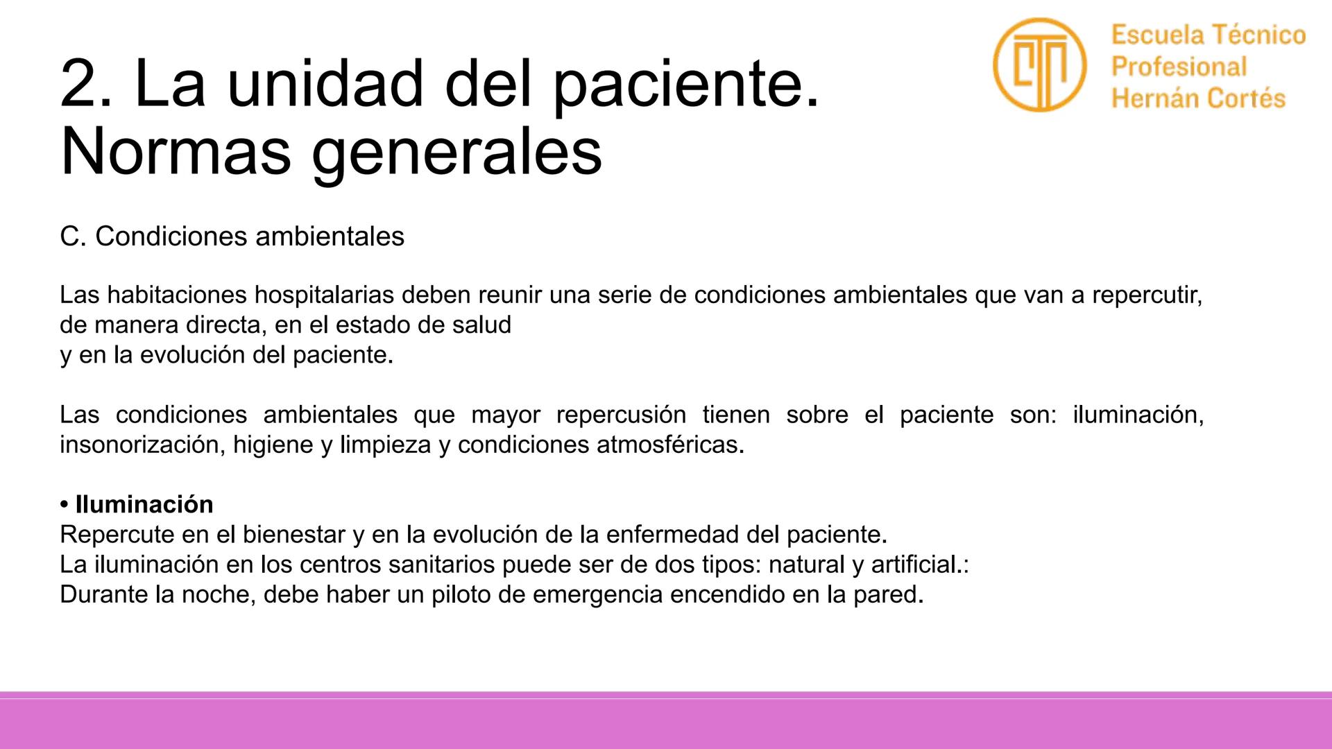 Tema 1. La unidad del
paciente.
Técnicas de arreglo y
preparación de la cama
Escuela Técnico
Profesional
Hernán Cortés # 1. La unidad de enf