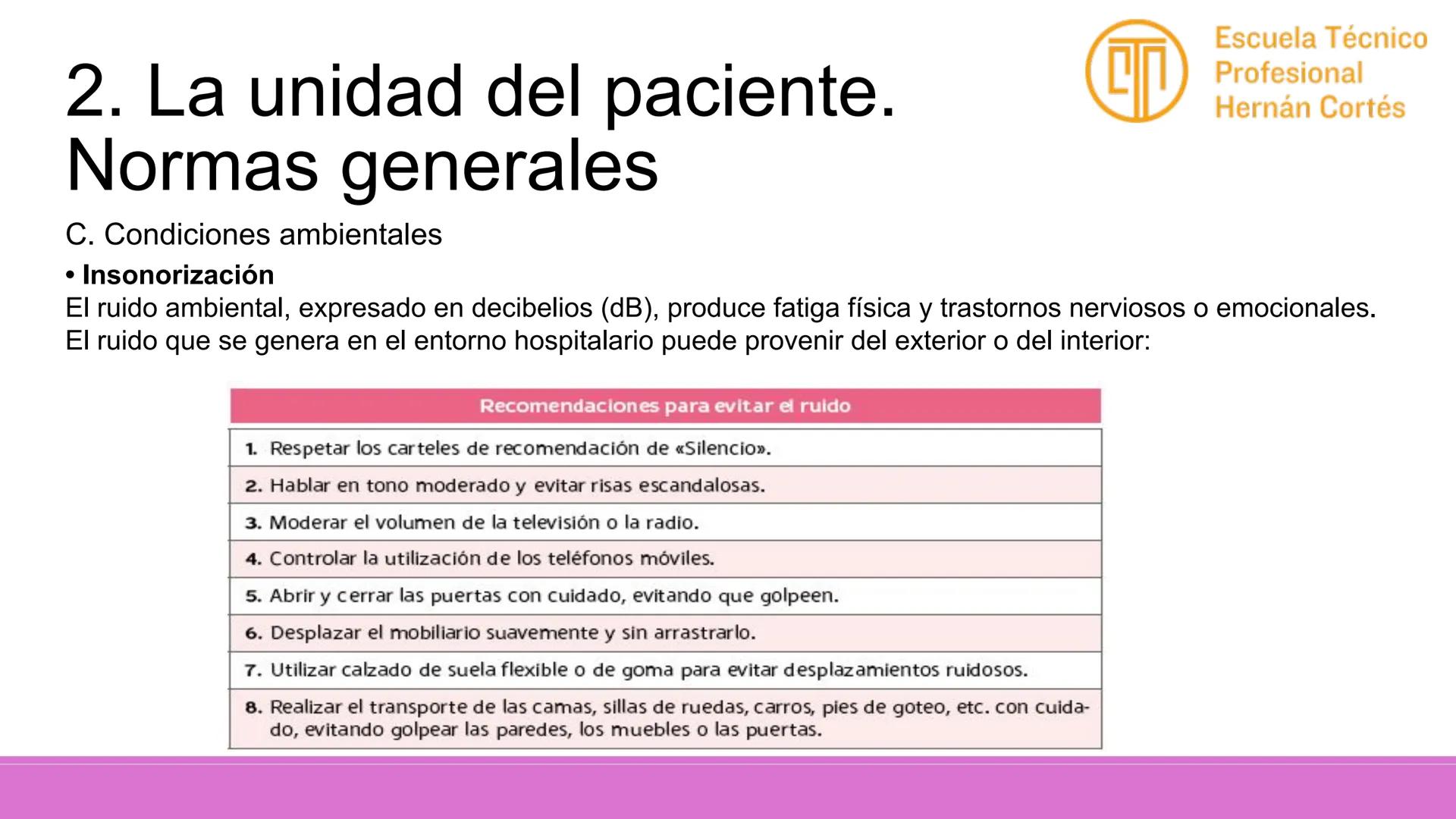 Tema 1. La unidad del
paciente.
Técnicas de arreglo y
preparación de la cama
Escuela Técnico
Profesional
Hernán Cortés # 1. La unidad de enf