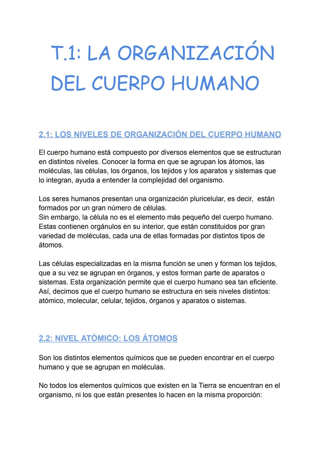 # T.1: LA ORGANIZACIÓN
DEL CUERPO HUMANO
## 2.1: LOS NIVELES DE ORGANIZACIÓN DEL CUERPO HUMANO
El cuerpo humano está compuesto por diverso