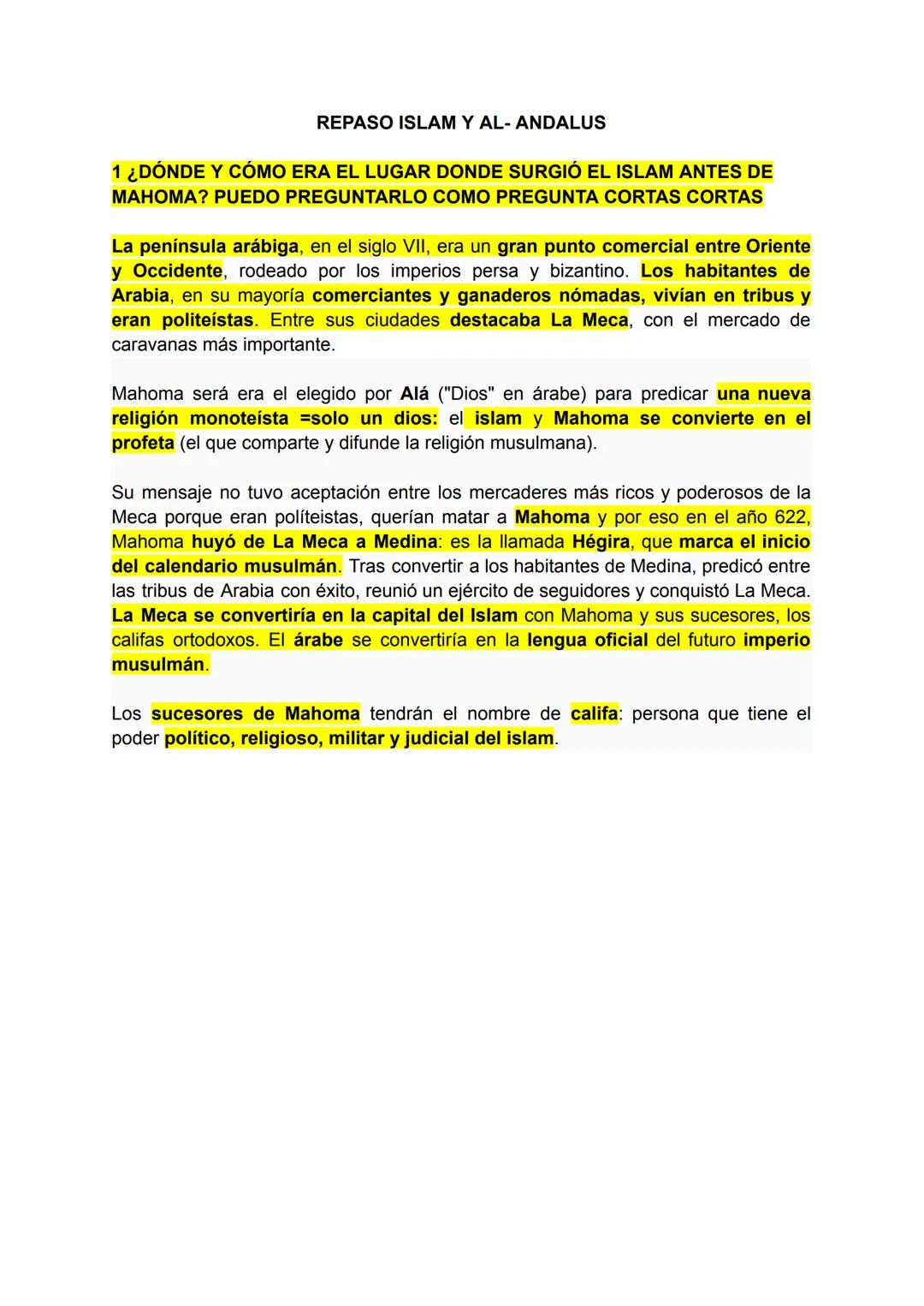 REPASO ISLAM Y AL-ANDALUS
1 ¿DÓNDE Y CÓMO ERA EL LUGAR DONDE SURGIÓ EL ISLAM ANTES DE
MAHOMA? PUEDO PREGUNTARLO COMO PREGUNTA CORTAS CORTAS