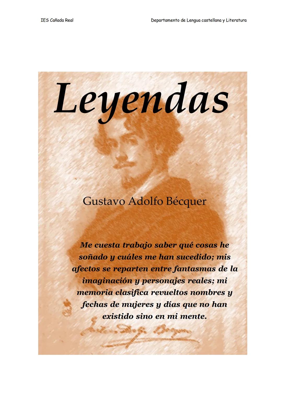 IES Cañada Real
Departamento de Lengua castellana y Literatura
# Leyendas
Gustavo Adolfo Bécquer
Me cuesta trabajo saber qué cosas he
so