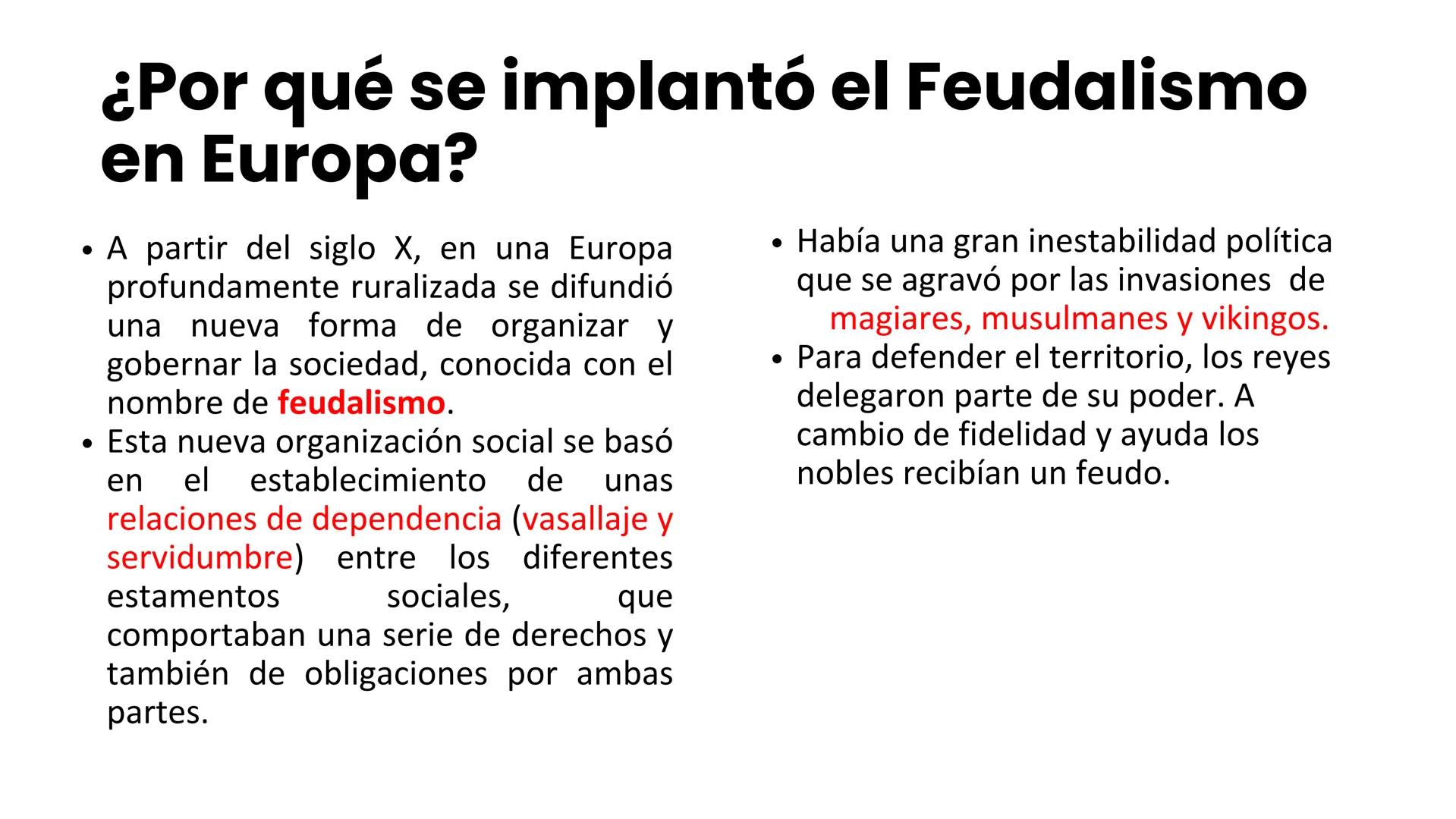 Guerrear, orar o
cultivar la tierra
La Europa Feudal # ¿Por qué se implantó el Feudalismo
en Europa?
• A partir del siglo X, en una Europa
