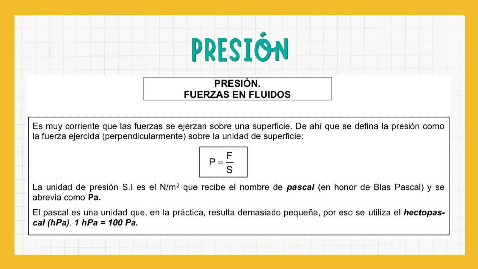 # PRESIÓN
## PRESIÓN.
## FUERZAS EN FLUIDOS
Es muy corriente que las fuerzas se ejerzan sobre una superficie. De ahí que se defina la pres