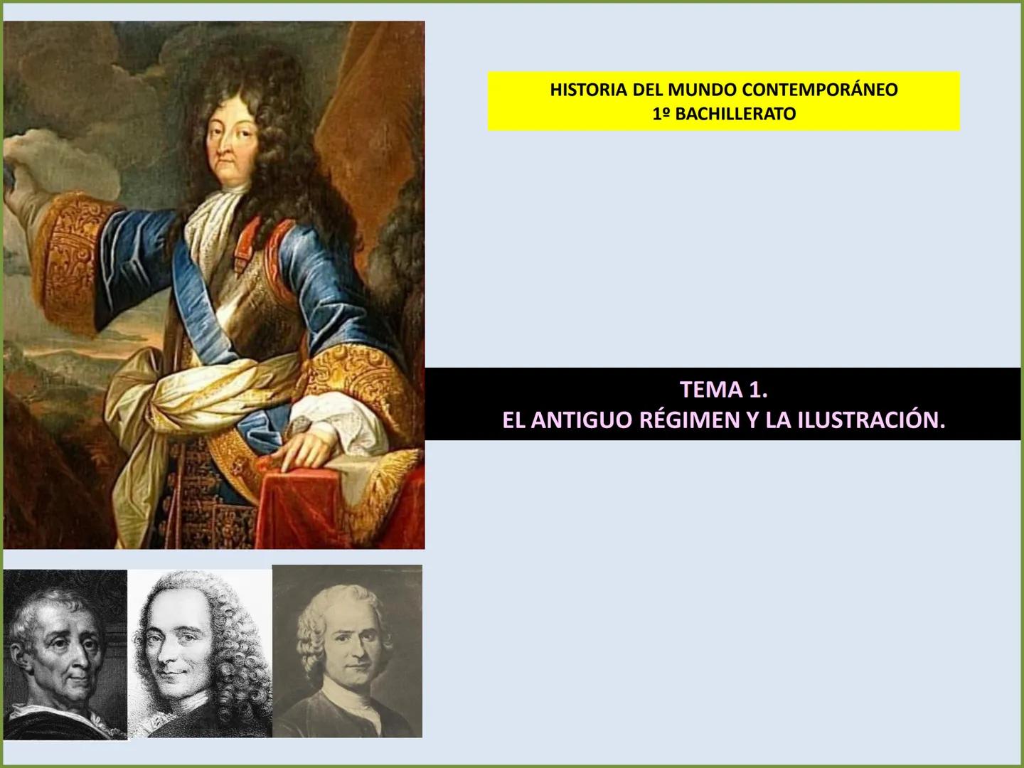 HISTORIA DEL MUNDO CONTEMPORÁNEO
1º BACHILLERATO
TEMA 1.
EL ANTIGUO RÉGIMEN Y LA ILUSTRACIÓN. ÍNDICE
1. Una sociedad rural y tradicional
2.