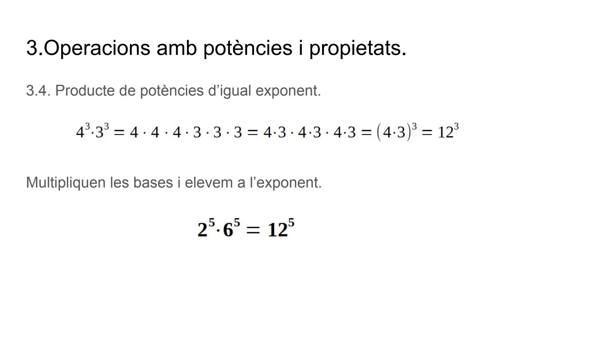 # POTÈNCIES # Índex
1. Potències.
2. Potències d'1 i de zero.
3.Operacions amb potències i propietats. # 1. Potències
Les potències són pr
