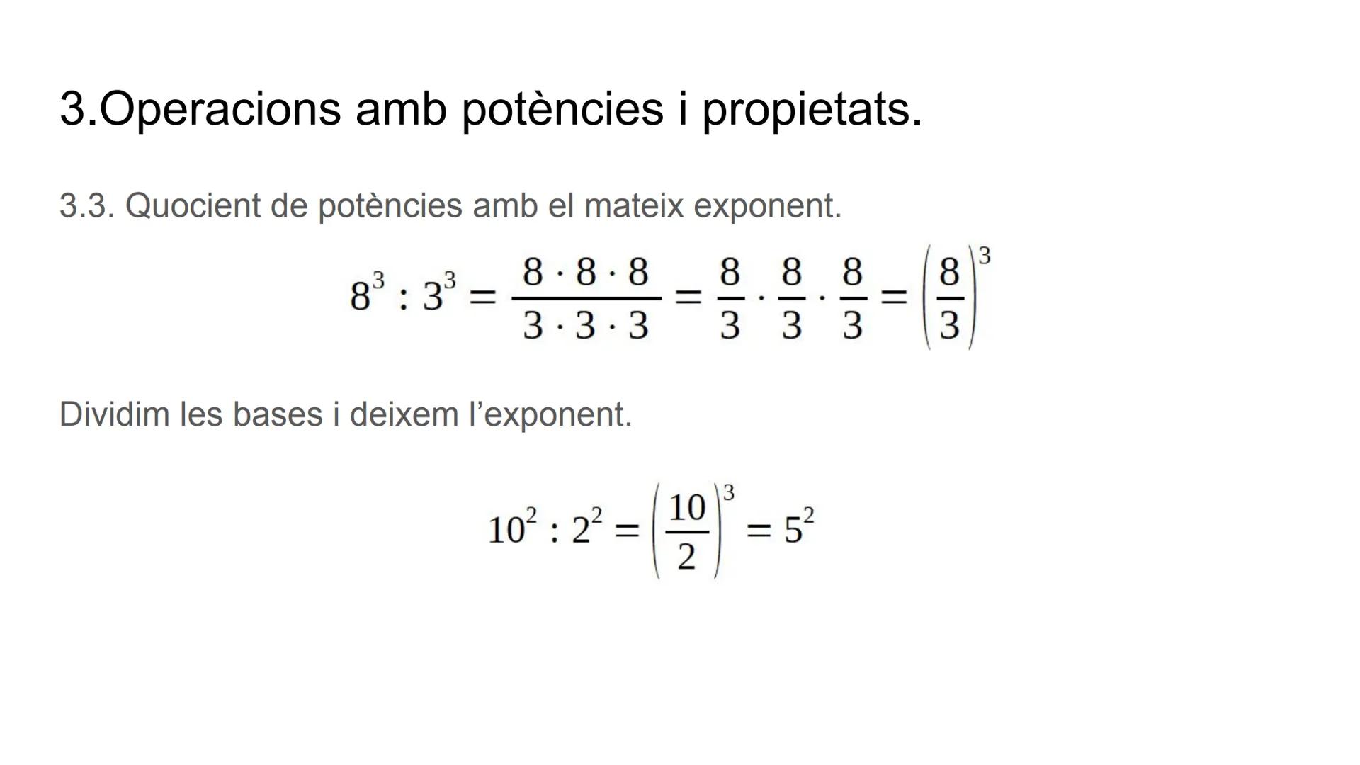 # POTÈNCIES # Índex
1. Potències.
2. Potències d'1 i de zero.
3.Operacions amb potències i propietats. # 1. Potències
Les potències són pr