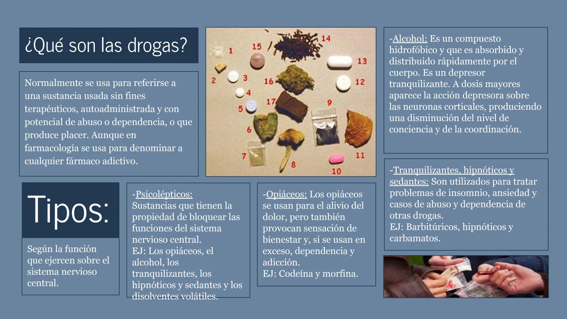 Drogodependencias
A ¿Qué son las drogas?
Normalmente se usa para referirse a
una sustancia usada sin fines
terapéuticos, autoadministrada y