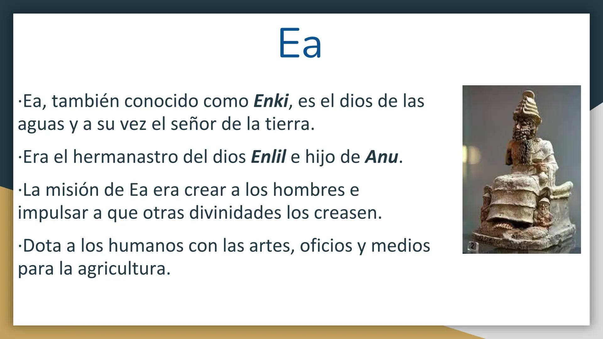 DIOSES MESOPOTÁMICOS Anu
Anu era el dios del cielo, señor de las
constelaciones y rey de todos los dioses.
Tenía el poder de castigar a los