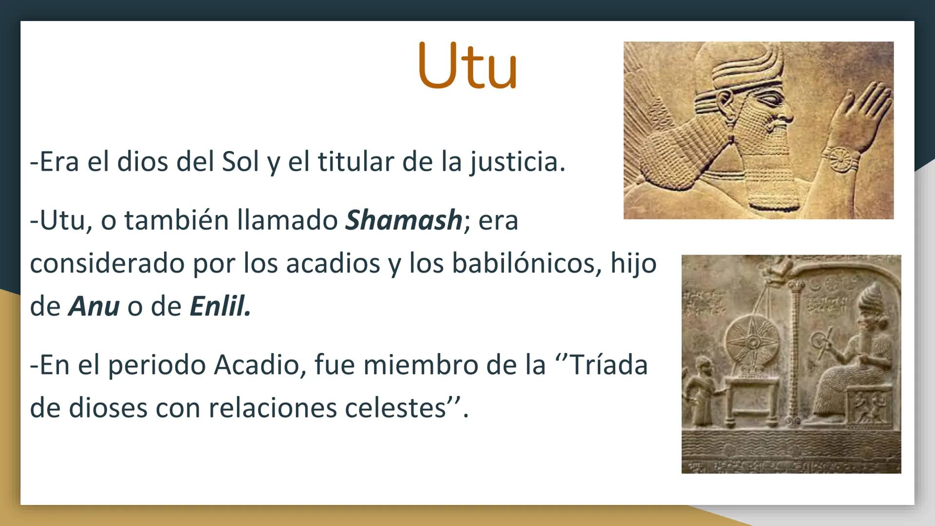 DIOSES MESOPOTÁMICOS Anu
Anu era el dios del cielo, señor de las
constelaciones y rey de todos los dioses.
Tenía el poder de castigar a los