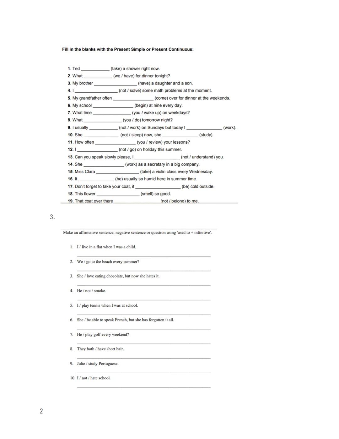 EXAMEN INGLÉS TEMA 0 Y 1
1. Rellena con present simple or present continuous
1
2.
1. You (not/like)
2. She (not/study)
3. We often (go)
4. H