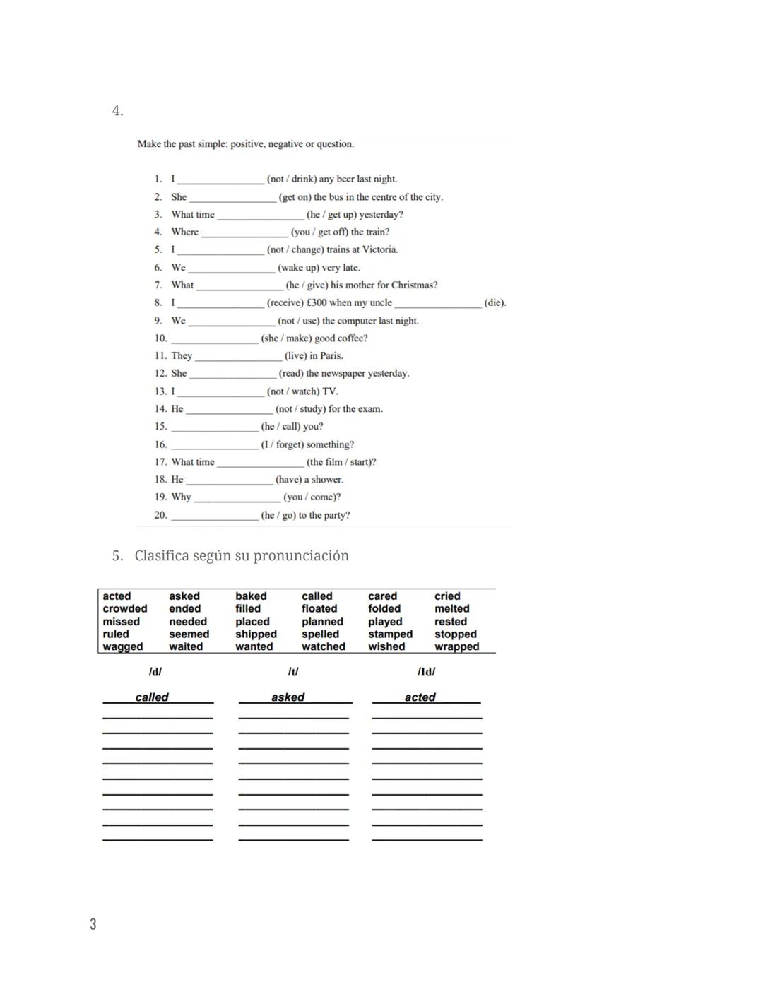 EXAMEN INGLÉS TEMA 0 Y 1
1. Rellena con present simple or present continuous
1
2.
1. You (not/like)
2. She (not/study)
3. We often (go)
4. H