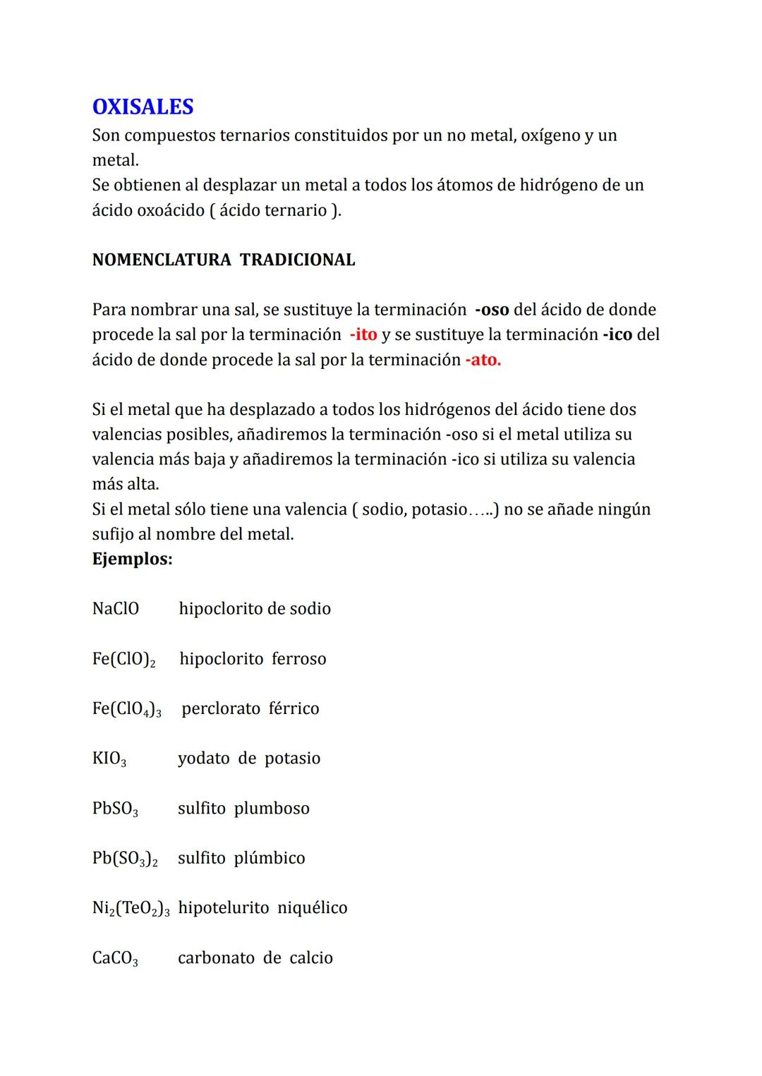 OXISALES
Son compuestos ternarios constituidos por un no metal, oxígeno y un
metal.
Se obtienen al desplazar un metal a todos los átomos de