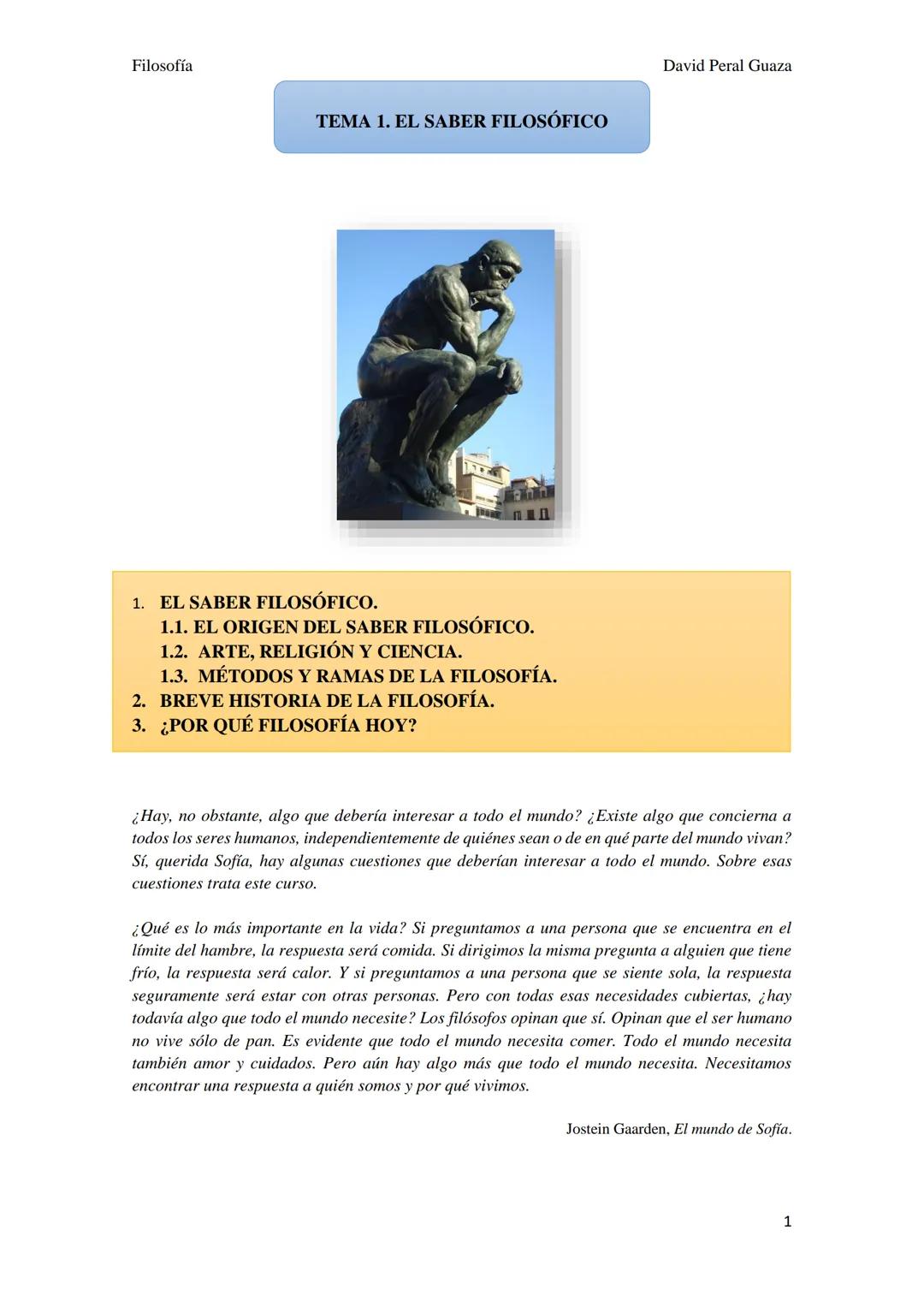 Filosofía
TEMA 1. EL SABER FILOSÓFICO
1. EL SABER FILOSÓFICO.
1.1. EL ORIGEN DEL SABER FILOSÓFICO.
1.2. ARTE, RELIGIÓN Y CIENCIA.
1.3. MÉTOD