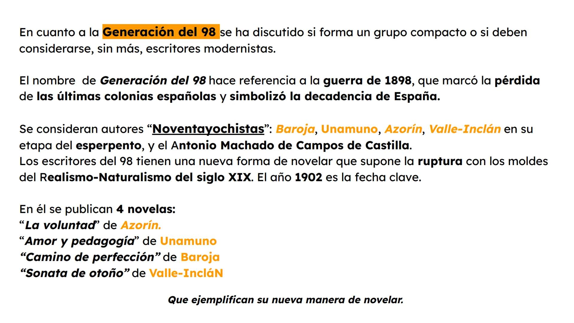 LA GENERACIÓN DEL 98
Los años del fin de siglo XIX y los principios del XX traen modificaciones importantes al arte
de la novela.
Hasta ento