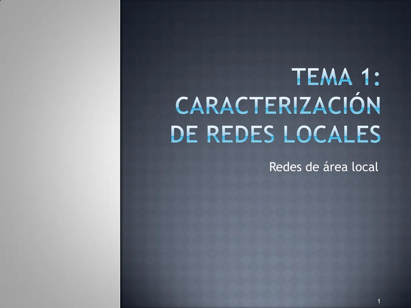 # TEMA 1:
# CARACTERIZACIÓN
# DE REDES LOCALES
Redes de área local
1 # ¿QUÉ SON LAS REDES?
Las redes tienen la capacidad de conectar pe