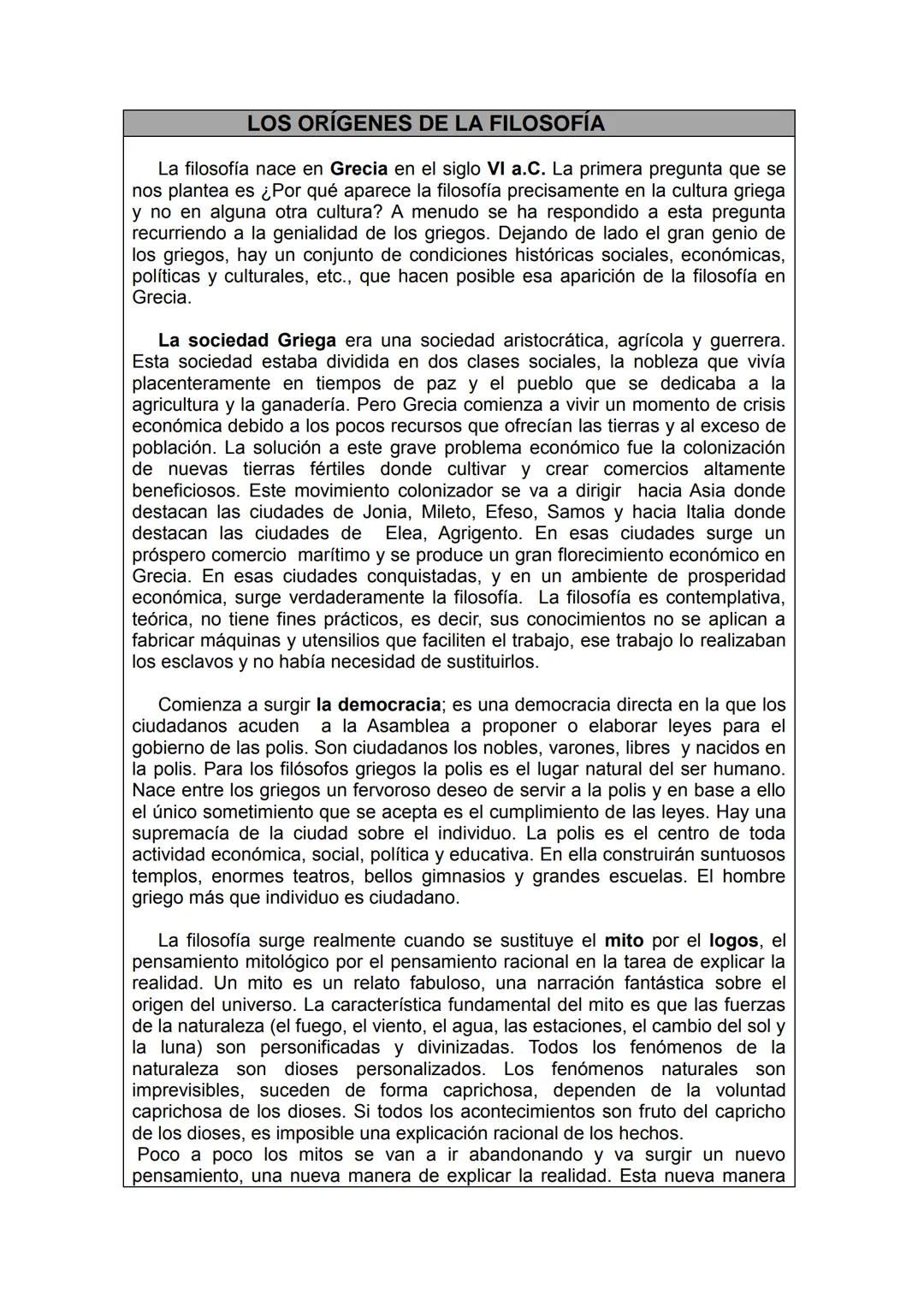 LOS ORÍGENES DE LA FILOSOFÍA
La filosofía nace en Grecia en el siglo VI a.C. La primera pregunta que se
nos plantea es ¿Por qué aparece la f
