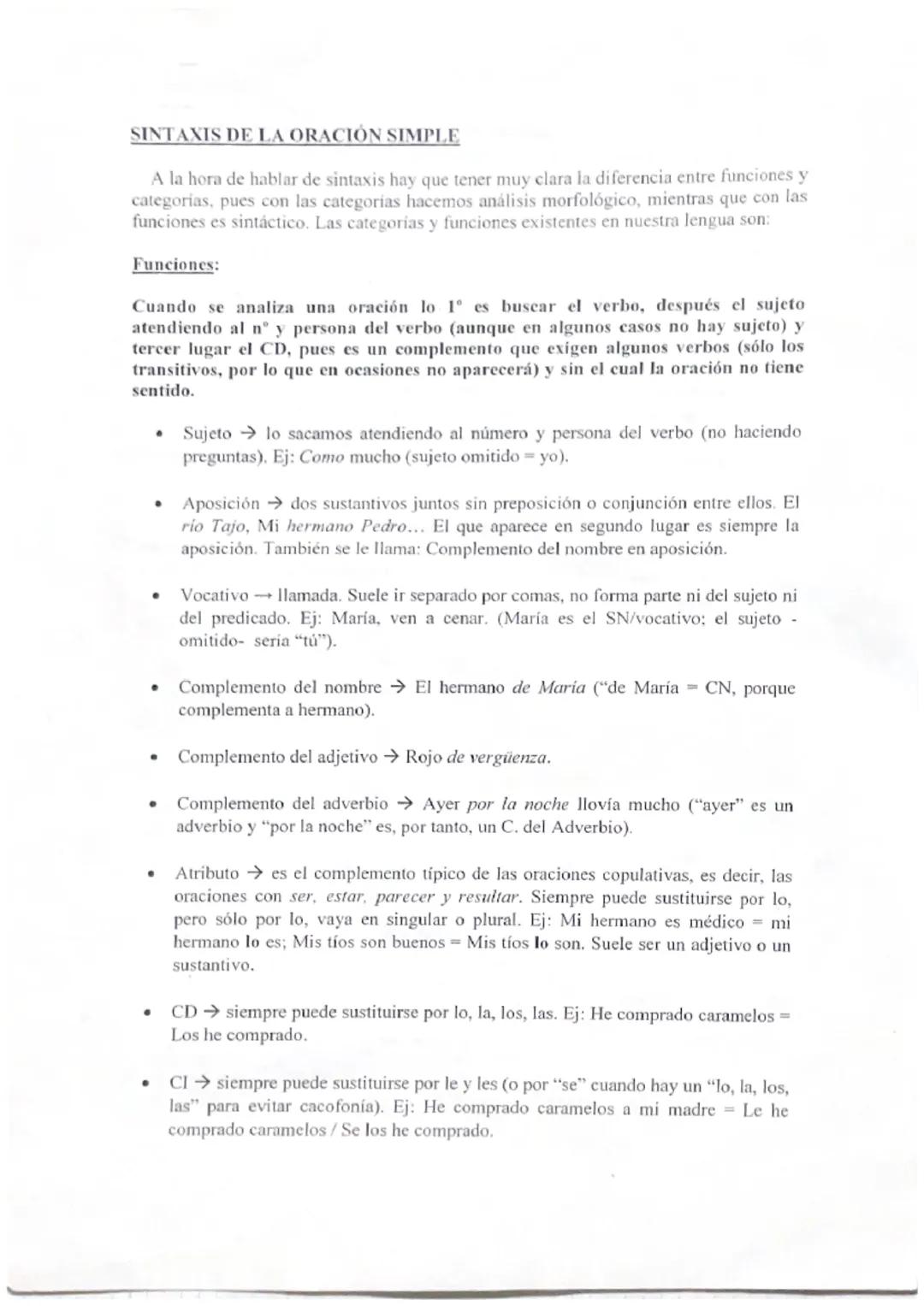 SINTAXIS DE LA ORACIÓN SIMPLE
A la hora de hablar de sintaxis hay que tener muy clara la diferencia entre funciones y
categorías, pues con l