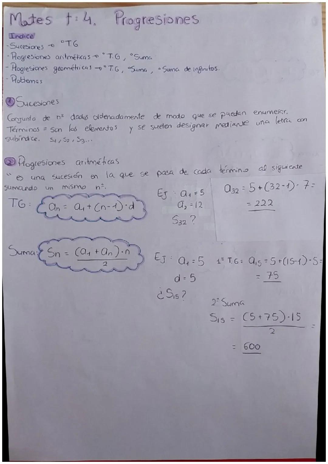 Mates t: 4. Progresiones
Indice
-Sucesiones - TG
-Rogresiones aritméticas + T.G, Suma
- Progresiones geométricas - °T.G, Suma, •Suma de infi