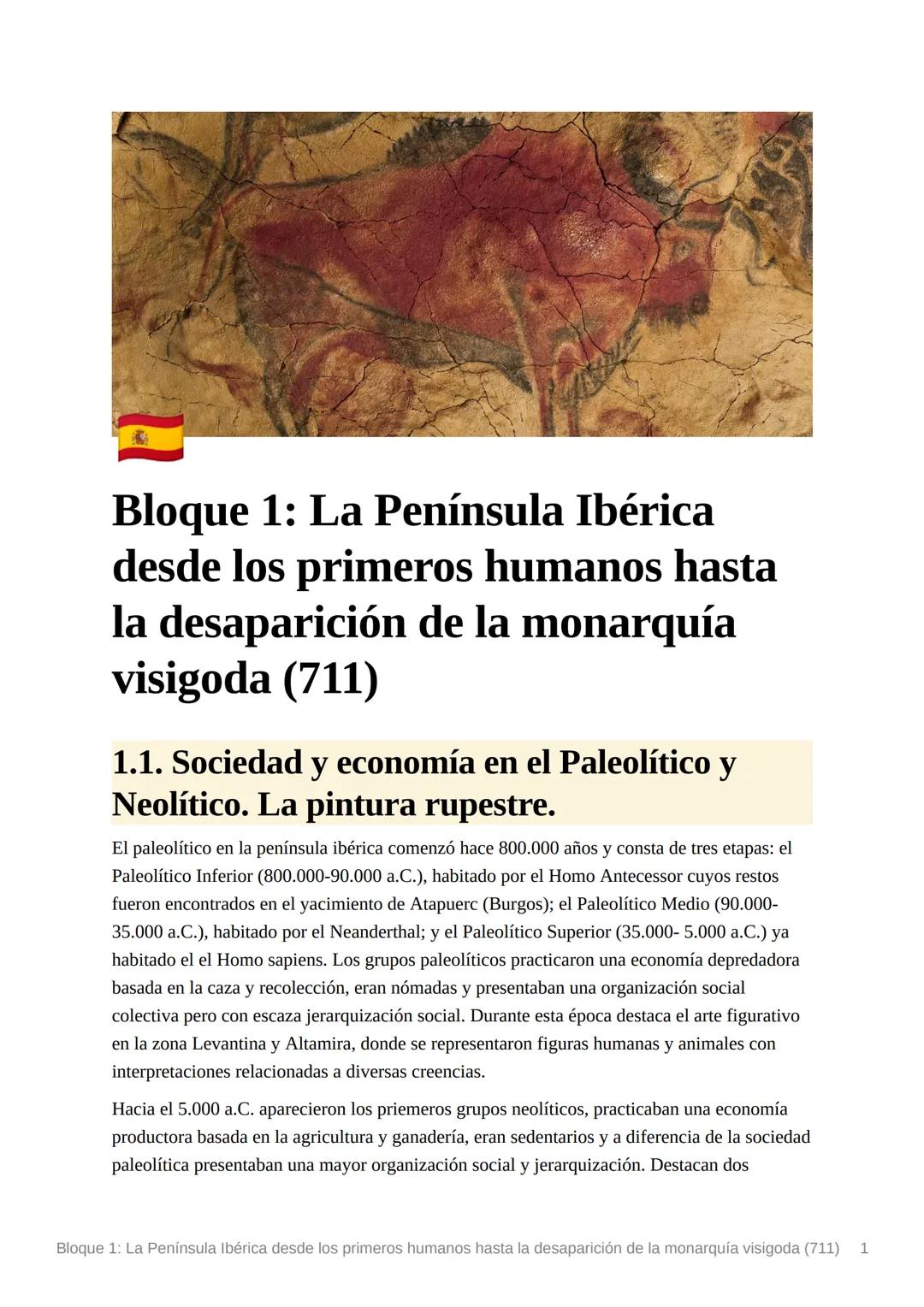 # Bloque 1: La Península Ibérica
desde los primeros humanos hasta
la desaparición de la monarquía
visigoda (711)
## 1.1. Sociedad y economí