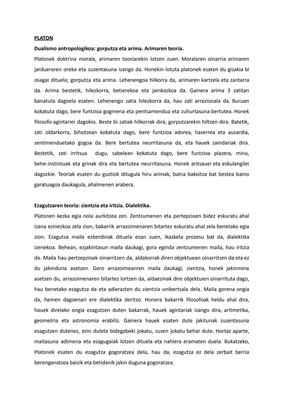 PLATON
Dualismo antropologikoa: gorputza eta arima. Arimaren teoria.
Platonek doktrina morala, arimaren tooriarekin lotzen zuen. Moralaren o