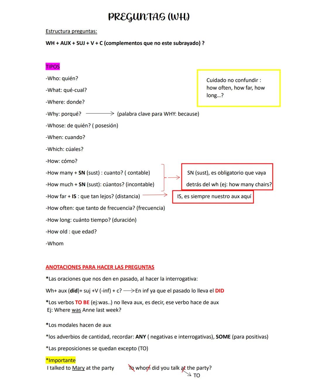PREGUNTAS (WH)
Estructura preguntas:
WH + AUX + SUJ + V + C (complementos que no este subrayado)?
IPOS
-Who: quién?
-What: qué-cual?
-Wher