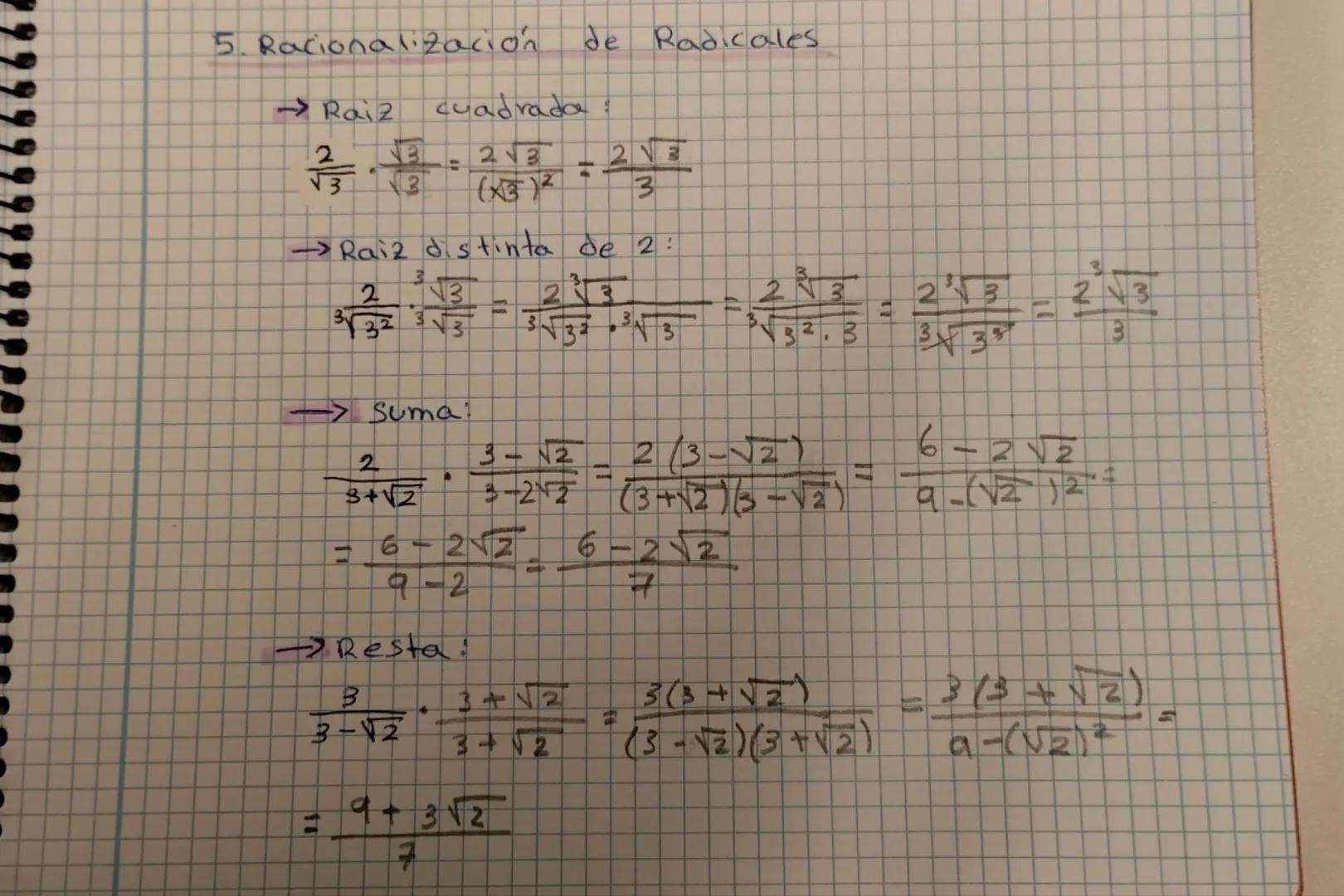 5. Racionalización de Radicales
→Raiz cuadrada:
$\frac{2}{\sqrt{3}} \cdot \frac{\sqrt{3}}{\sqrt{3}} = \frac{2\sqrt{3}}{(\sqrt{3})^2} = \fr