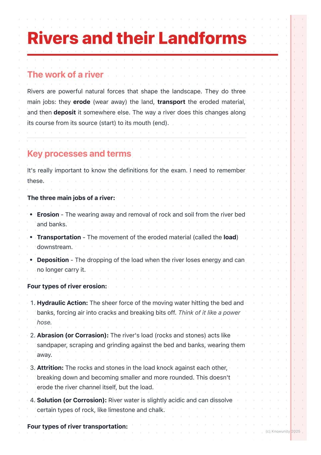 # Rivers and their Landforms
The work of a river
Rivers are powerful natural forces that shape the landscape. They do three
main jobs: the
