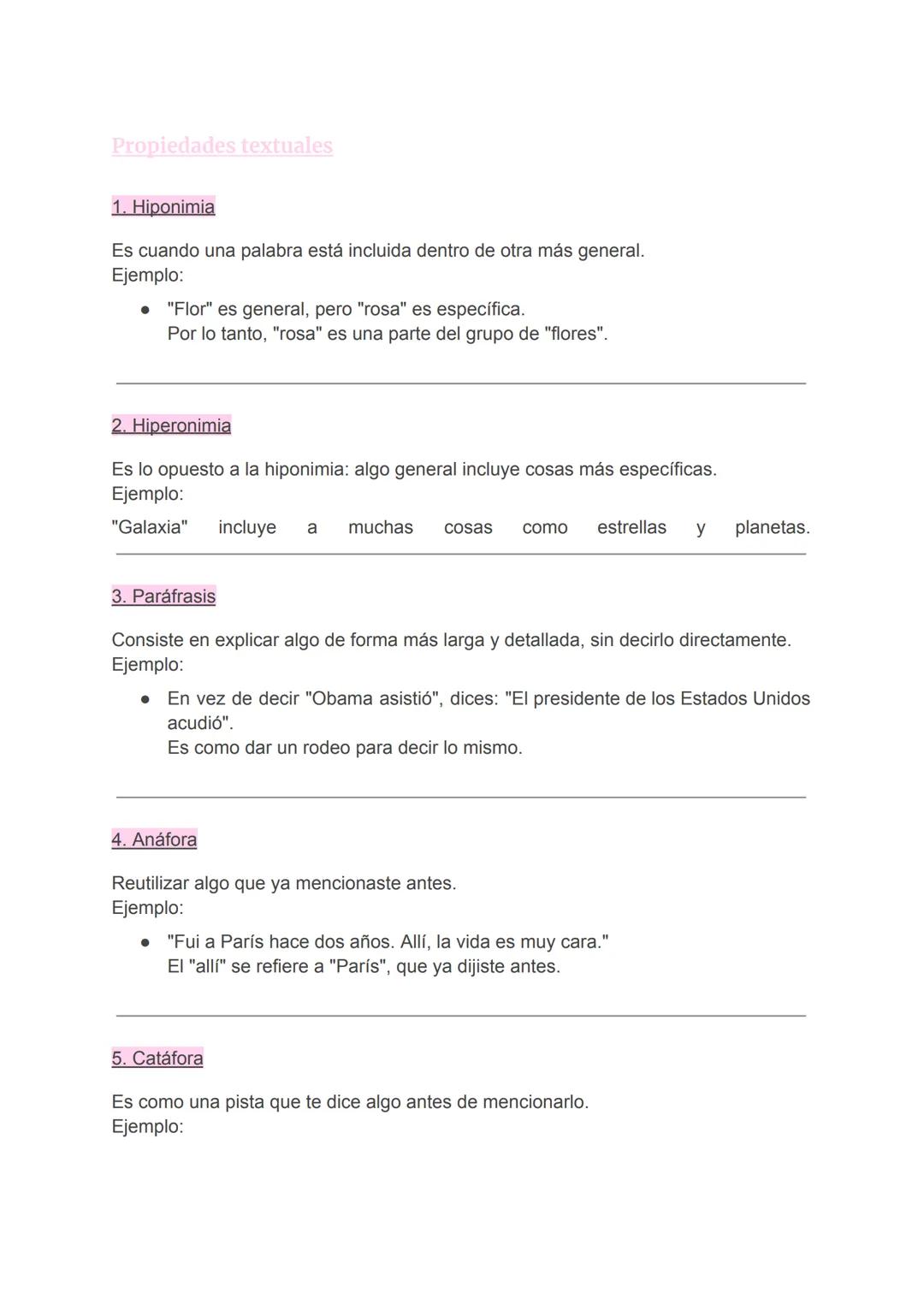 Propiedades textuales
1. Hiponimia
Es cuando una palabra está incluida dentro de otra más general.
Ejemplo:
•
"Flor" es general, pero "rosa"