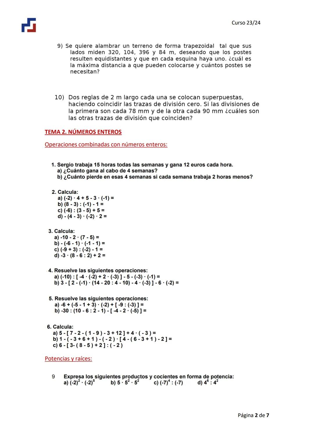 4
Repaso global 1D Evaluación
TEMA 1. DIVISIBILIDAD
Máximo común divisor y mínimo común múltiplo:
Curso 23/24
1) Se desean repartir 180 libr