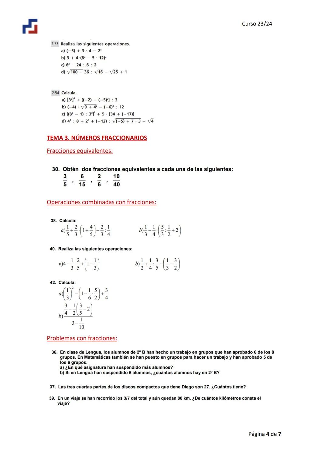 4
Repaso global 1D Evaluación
TEMA 1. DIVISIBILIDAD
Máximo común divisor y mínimo común múltiplo:
Curso 23/24
1) Se desean repartir 180 libr