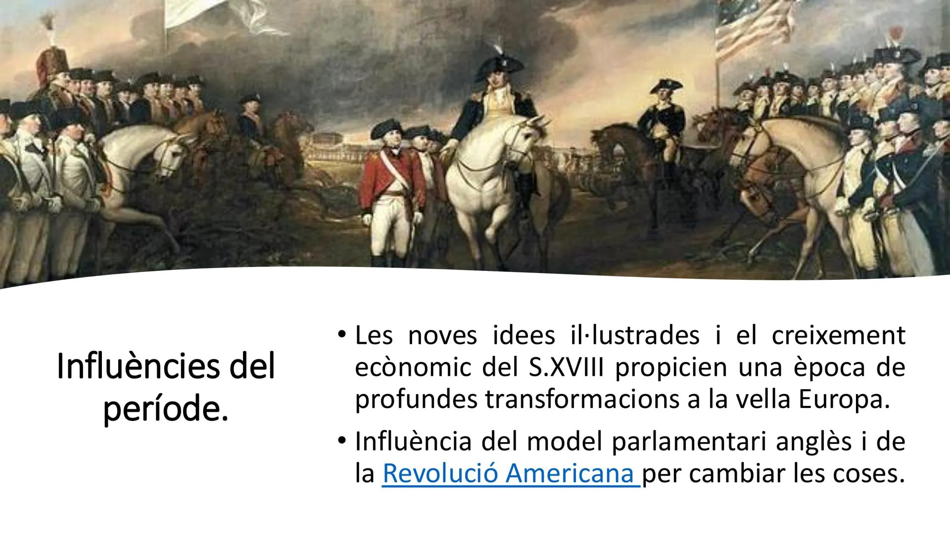 Revolucions
Liberals i
moviments
nacionalistes Influències del
període.
• Les noves idees il·lustrades i el creixement
economic del S.XVIII