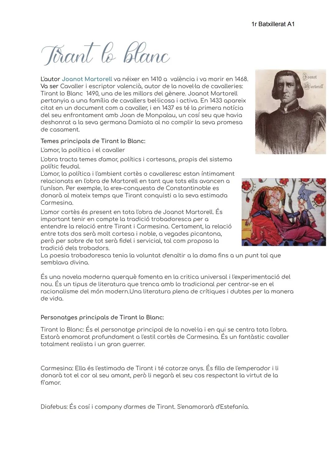 1r Batxillerat A1
Tirant lo blanc
L'autor Joanot Martorell va néixer en 1410 a valència i va morir en 1468.
Va ser Cavaller i escriptor va