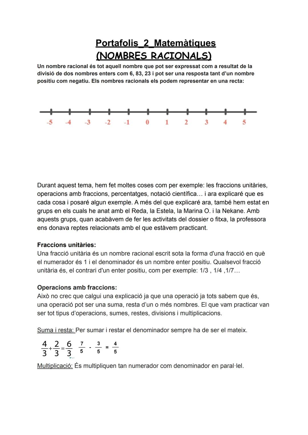Portafolis 2 Matemàtiques
(NOMBRES RACIONALS)
Un nombre racional és tot aquell nombre que pot ser expressat com a resultat de la
divisió de