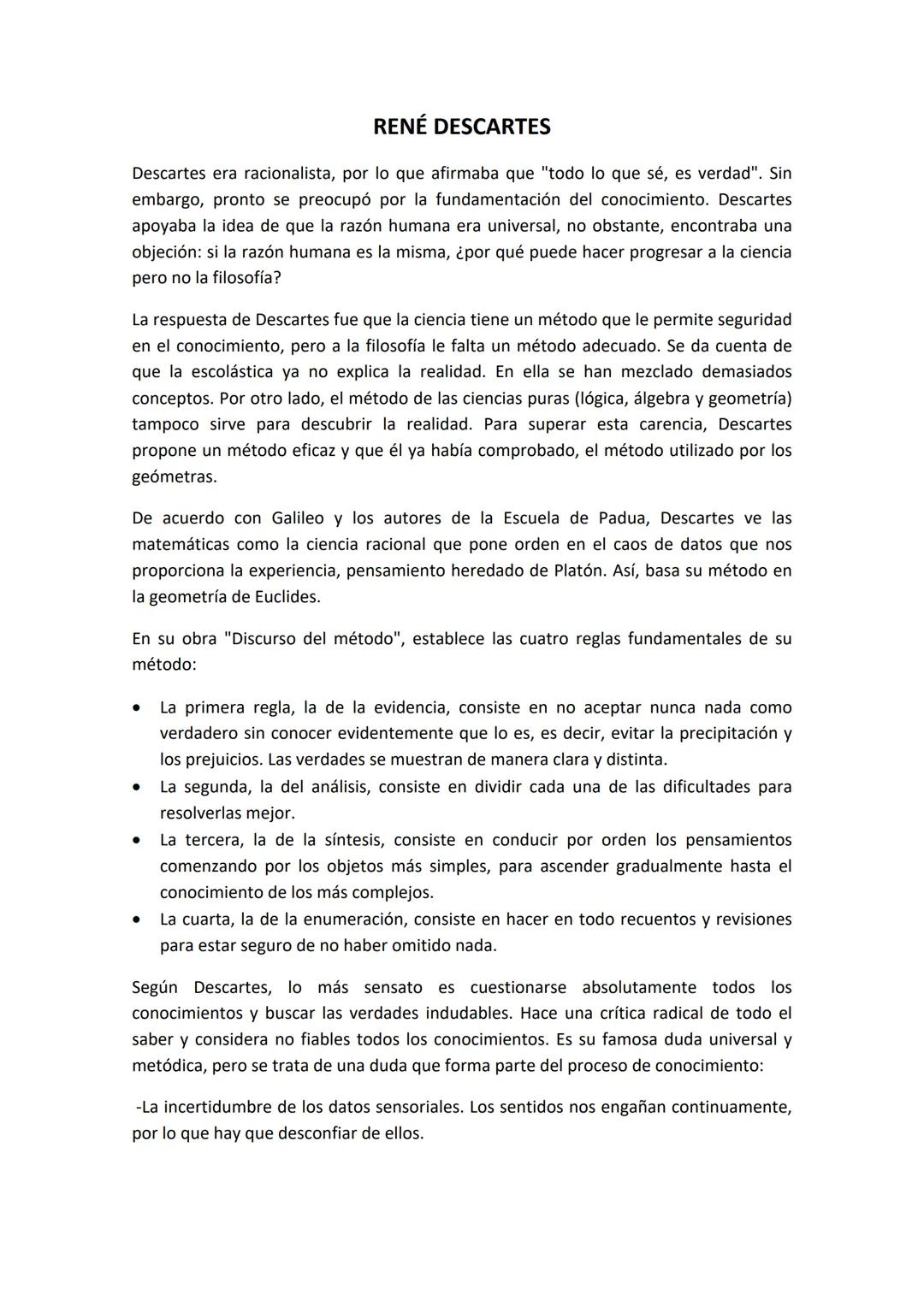 RENÉ DESCARTES
Descartes era racionalista, por lo que afirmaba que "todo lo que sé, es verdad". Sin
embargo, pronto se preocupó por la funda