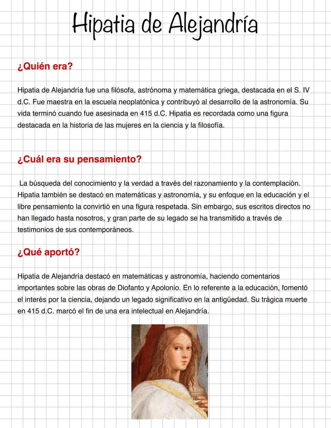 ¿Quién era?
Hipatia de Alejandría
Hipatia de Alejandría fue una filósofa, astrónoma y matemática griega, destacada en el S. IV
d.C. Fue maes