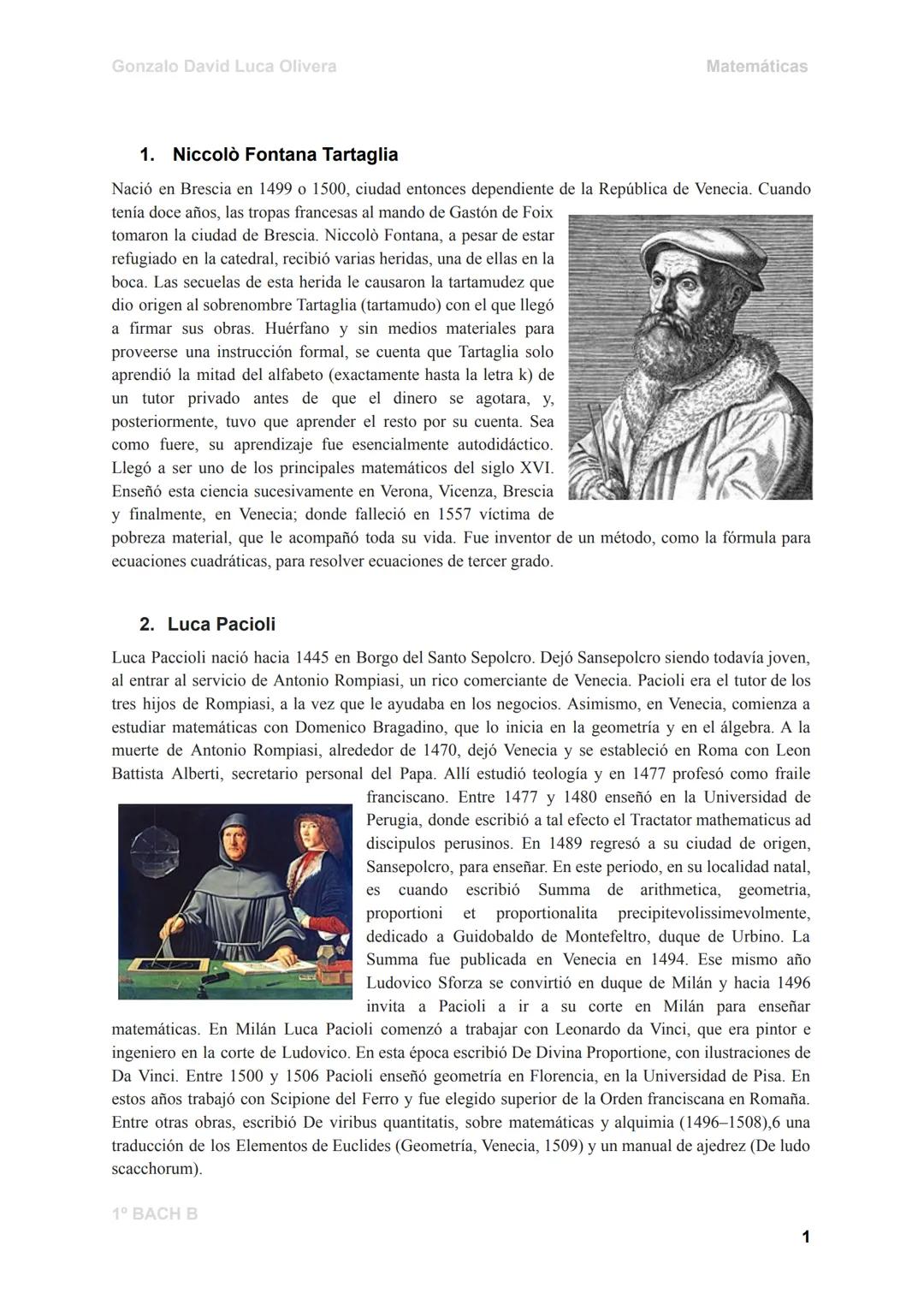 Gonzalo David Luca Olivera
Matemáticas
1. Niccolò Fontana Tartaglia
Nació en Brescia en 1499 o 1500, ciudad entonces dependiente de la Repúb