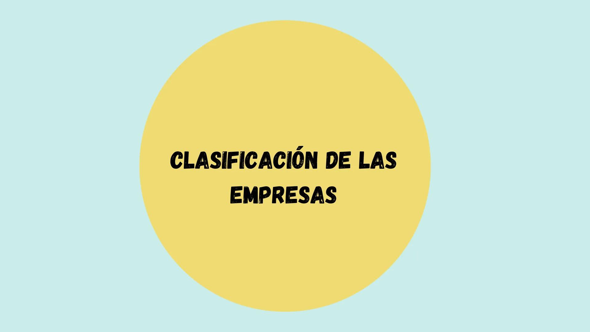# TEMA 2
# CLASES DE EMPRESAS - LEGISLACIÓN MERCANTIL
- CLASIFICACIÓN DE LAS
EMPRESA
- CLASIFICACIÓN SEGÚN SU
FORMA JURÍDICA # LEGISLACIÓN